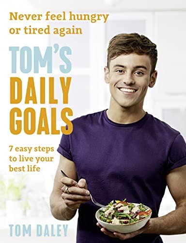 Tom’s Daily Goals: Never Feel Hungry or Tired Again-Tom Daley