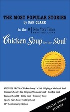 The Most Popular Stories By Dan Clark in Chicken Soup for the Soul (Paperback or