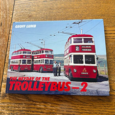 The Heyday of the Trolleybus 2 Geoff Lumb Vintage Transport Hardback Book