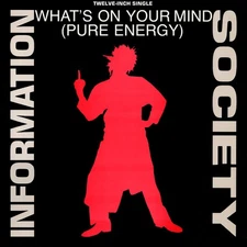 Information Society - What's On Your Mind (Pure Energy) (12") (Very Good Plus (V