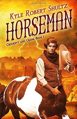HORSEMAN (CROCKETT AND CRANE) By Kyle Shultz **BRAND NEW**