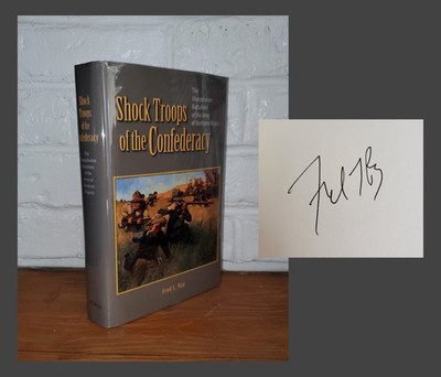 * Signed* SHOCK TROOPS OF THE CONFEDERACY Fred L. Ray 2006 HC/DJ First Printing