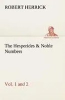 Robert Herrick | The Hesperides & Noble Numbers: Vol. 1 And 2 | Taschenbuch