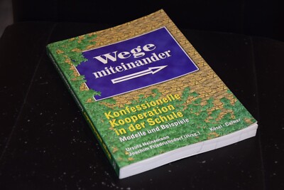 Wege miteinander - Konfessionelle Kooperation in der Schule. Modelle und Beisp