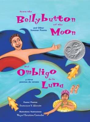 From the Bellybutton of the Moon and Other Summer Poems: del Ombligo de la Luna