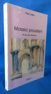 Peter Collier, Proustian Mosaike. Venedig in der Forschung. il Mulino 1986