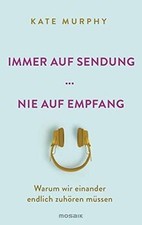 Immer auf Sendung ... nie auf Empfang: Warum wir ... | Book | condition like new
