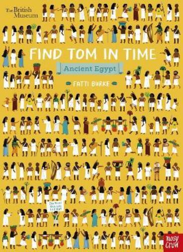 Fatti Burke British Museum: Find Tom in Time, Ancient Egypt (Tascabile)