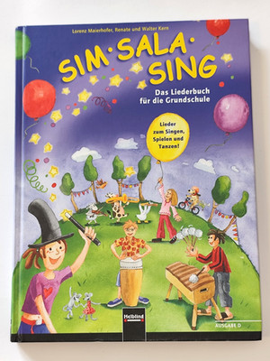 Sim Sala Sing Das Liederbuch f. d. Grundschule Lieder zum Singen Spielen Tanzen