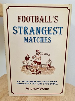 (NEU) Football s Strangest Matches von Andrew Ward (Hardcover 2013)