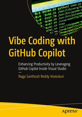 Vibe Coding with GitHub Copilot | Naga Santhosh Reddy Vootukuri | Englisch | xv