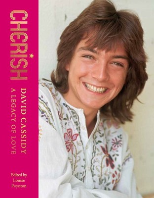 Cherish: David Cassidy A Legacy of Love - hardcover Poynton, Louise