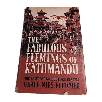 Fabulous Flemings of Kathmandu Grace Nies Fletcher 1965 Hardback Book