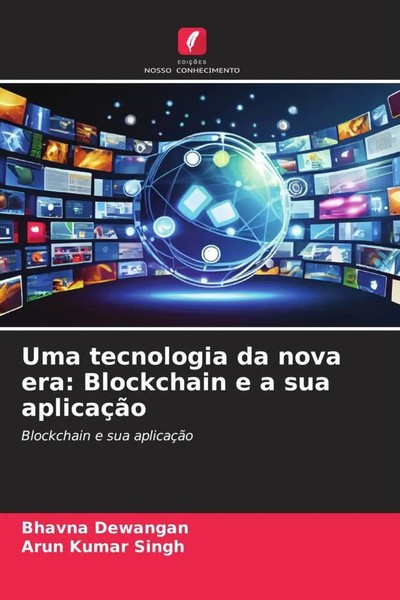 Bhavna Dewangan (U. A.) | Uma Tecnologia Da Nova Era: Blockchain E A Sua...-image