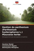 Ibrahim Mehdi (U. A.) | Gestion Du Parthenium (Parthenium Hysterophorus L.)...