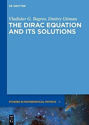 The Dirac Equation and its Solutions (De Gruyter Studies in Buch De Gruyter