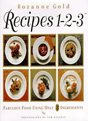 Recipes 1-2-3: Fabulous Food Using Only Three Ingredients By Roz ...