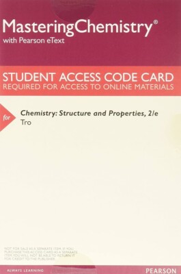 Mastering Chemistry with Pearson eText - Chemistry: Structure and Properties,2/e