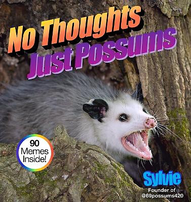 No Thoughts Just Possums By Sylvie - New Copy - 9781454948490