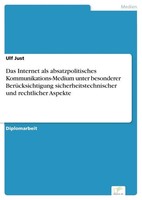 Ulf Just | Das Internet Als Absatzpolitisches Kommunikations-Medium Unter...
