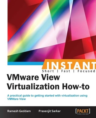 Instant VMware View Virtualization How-to,Geddam, Ramesh Ramesh 