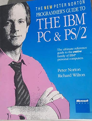 The new Peter Norton programmer's guide to the IBM PC & PS/2 by 