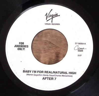AFTER 7 BABY I'M FOR REAL/NATURAL HIGH/CAN HE LOVE U LIKE THIS VINYL 45 62-132