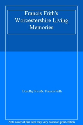Francis Frith's Worcestershire Living Memories,Dorothy Nicolle, Francis Frith