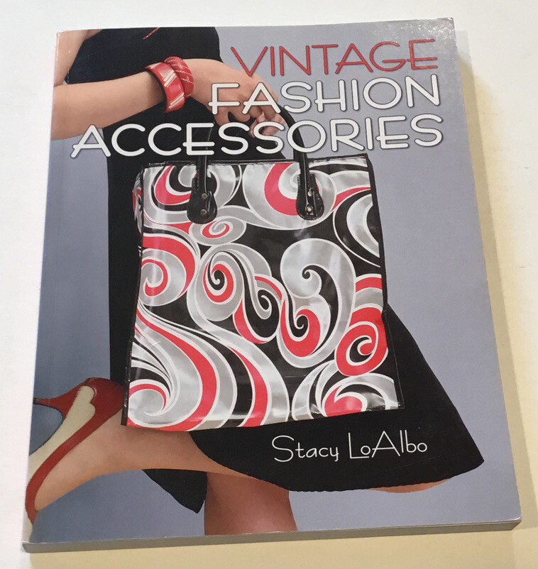 Vintage Fashion Accessories Book by Stacy LoAlbo (Trade Paper)2009