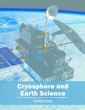 Cryosphere and Earth Science, Hardcover by Fo...