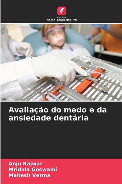 AvaliaçãO Do Medo E Da Ansiedade DentáRia Anju Rajwar (U. A.) Taschenbuch 2025-image
