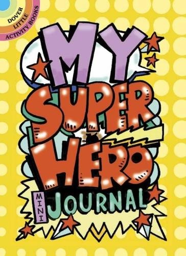 My Superhero Mini-Journal - 9780486790336