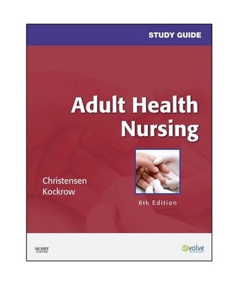 Study Guide for Adult Health Nursing, Barbara Lauritsen Christensen, Elaine Oden