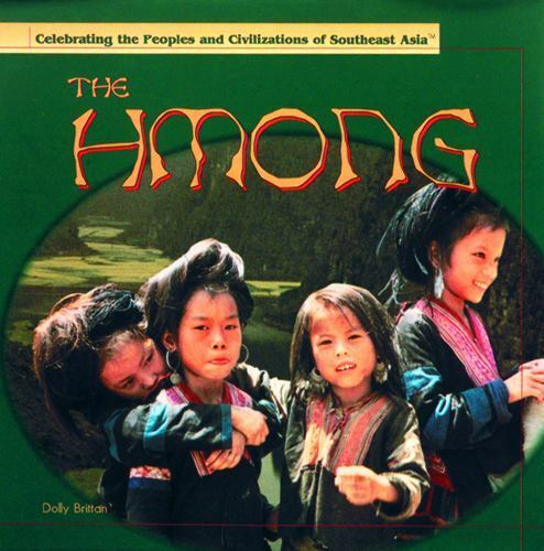 The Hmong (Celebrating the Peoples and Civilizations of Southeast Asia-ExLibrary - Photo 1 sur 1