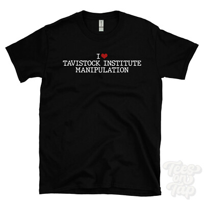 I LOVE TAVISTOCK INSTITUTE MANIPULATION T-SHIRT Herz Verschwörungstheorien Verstand