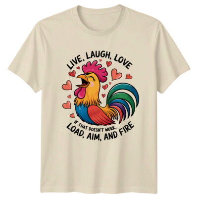 Lustiges T-Shirt Hahn Live Laugh Love If That Doesn't Work Load, Aim, And Fire