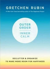 Outer Order, Inner Calm - Hardcover By Rubin, Gretchen - GOOD