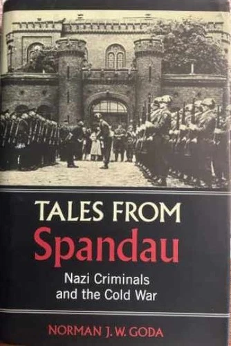 Tales from Spandau: Nazi Criminals - Hardcover, by Goda Norman J. - Very Good b video thumbnail