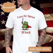 Twas the Tylenol M'lord Frog T-shirt