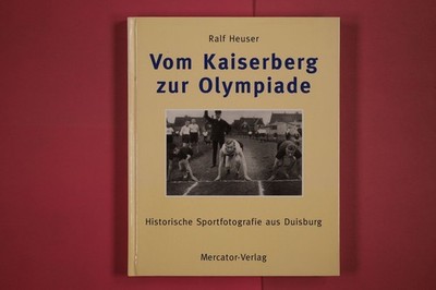 279169 Ralf Heuser VOM KAISERBERG ZUR OLYMPIADE Mercator-Verlag Historische