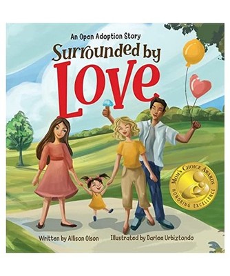 Surrounded by Love: An Open Adoption Story [Open Adoption Stories, Band 1], Olso