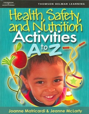 Health, Safety, and Nutrition Activities A to Z by Matricardi