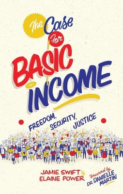 The Case for Basic Income: Freedom, Security, Justice - paperback Swift, Jam...