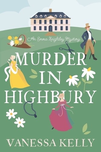 Murder in Highbury by Vanessa Kelly - 9781496745989
