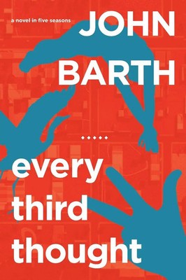 Every Third Thought A Novel in Five Seasons John Barth Taschenbuch Englisch 2012