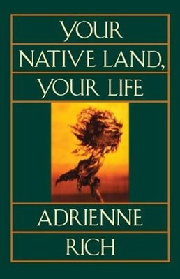 Your Native Land, Your Life by Adrienne Cecile Rich: Used