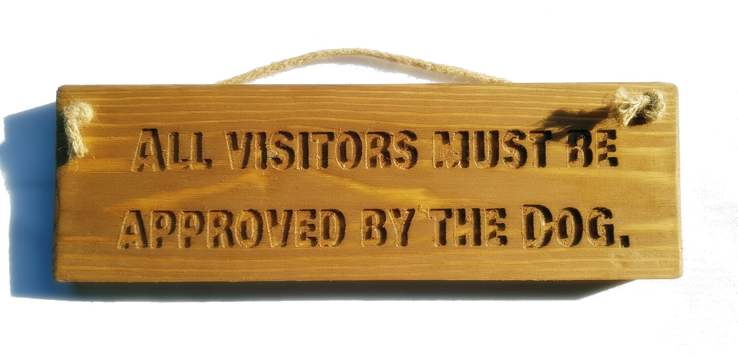 Wooden engraved Rustic 30cm Sign Natural  ""All visitors must be approved by the