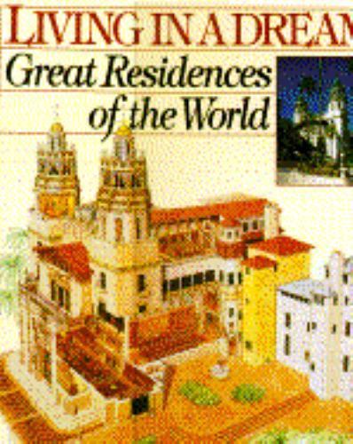 Living in a Dream : Great Residences of the World by Peregrine Hodson ...