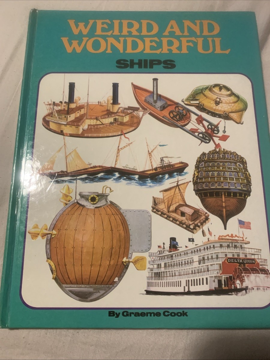 WEIRD AND WONDERFUL SHIPS By Graeme Cook Vintage Hardback – Weird
