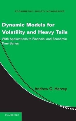 Dynamic Models for Volatility and Heavy Tails - 9781107034723